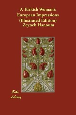 Cover of A Turkish Woman's European Impressions (Illustrated Edition)