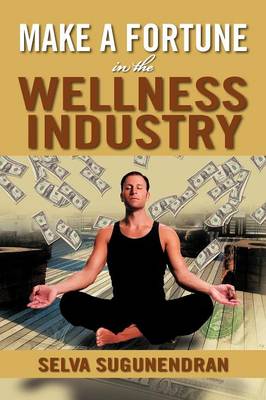 Book cover for Make a Fortune in the Wellness Industry