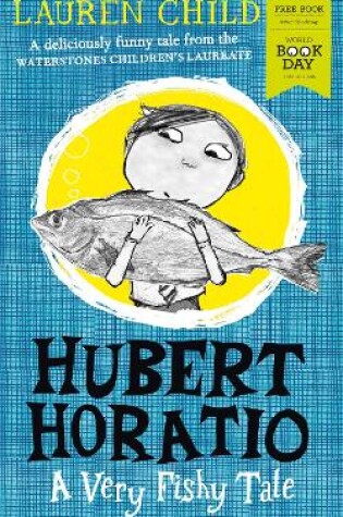 Cover of Hubert Horatio: A Very Fishy Tale: World Book Day 2019