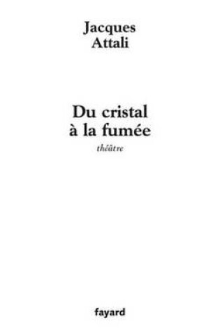 Cover of Du Cristal a la Fumee