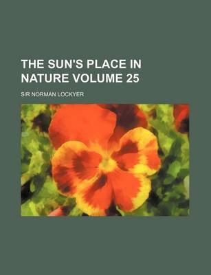 Book cover for The Sun's Place in Nature Volume 25