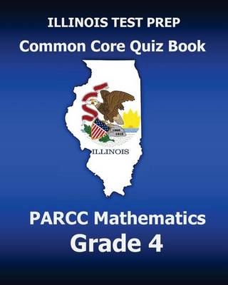 Book cover for Illinois Test Prep Common Core Quiz Book Parcc Mathematics Grade 4