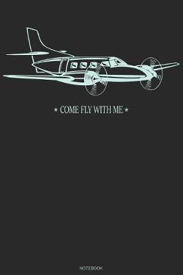 Book cover for Come Fly with me Notebook
