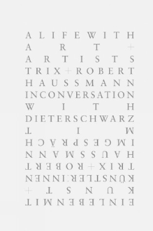 Cover of Trix + Robert Haussmann: A Life with Art and Artists