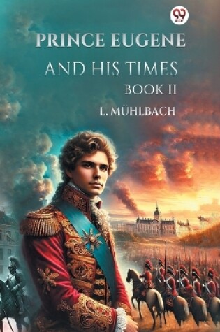 Cover of Prince Eugene And His Times Book II