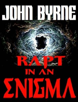 Book cover for "Rapt in an Enigma" - "A True-Life Tale of the Paranormal Unlike Any You Have Read Before"