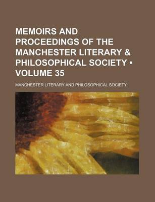 Book cover for Memoirs and Proceedings of the Manchester Literary & Philosophical Society (Volume 35)