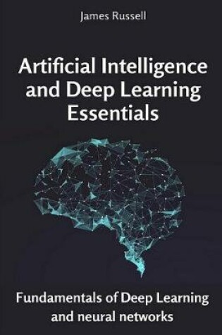 Cover of Artificial Intelligence and Deep Learning Essentials