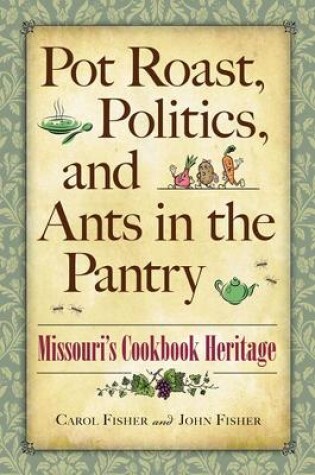 Cover of Pot Roast, Politics, and Ants in the Pantry