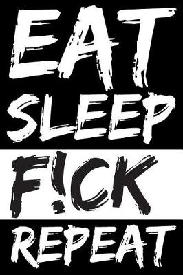 Book cover for Eat Sleep F!ck Repeat