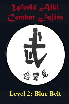 Book cover for World Aiki Combat Jujits Level 2 Blue Belt