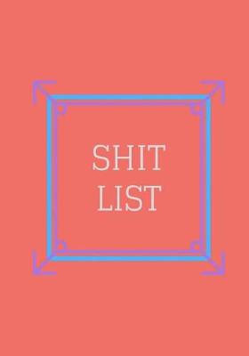 Book cover for Shit List