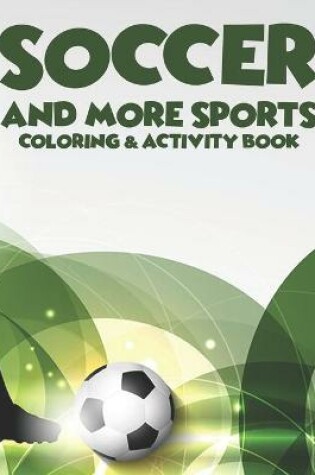 Cover of Soccer And More Sports Coloring & Activity Book