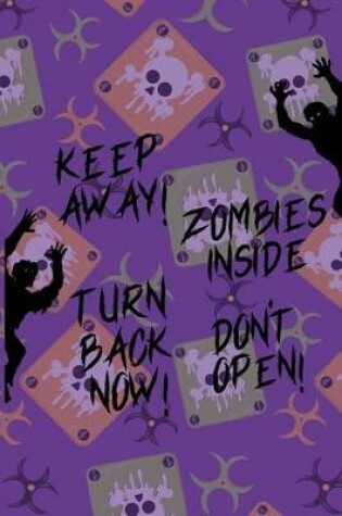 Cover of Keep Away, Zombie Inside, Don't Open, Turn Back Now