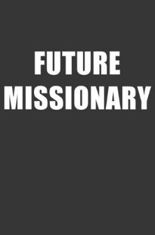 Cover of Future Missionary Notebook