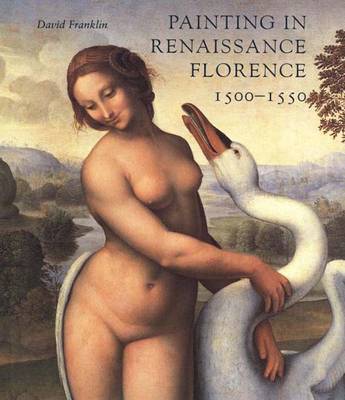 Book cover for Painting in Renaissance Florence, 1500-1550