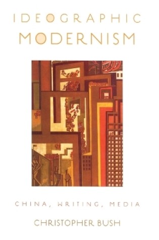 Cover of Ideographic Modernism