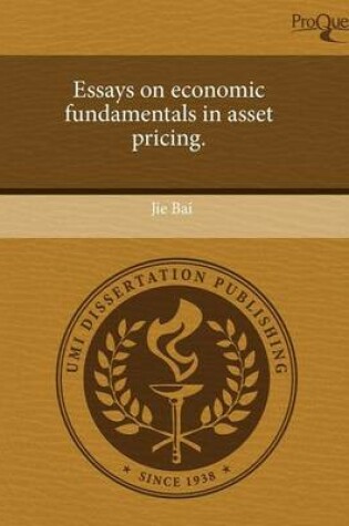 Cover of Essays on Economic Fundamentals in Asset Pricing