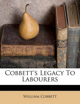 Book cover for Cobbett's Legacy to Labourers