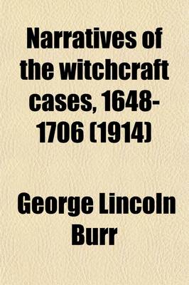 Book cover for Narratives of the Witchcraft Cases, 1648-1706 (Volume 16)