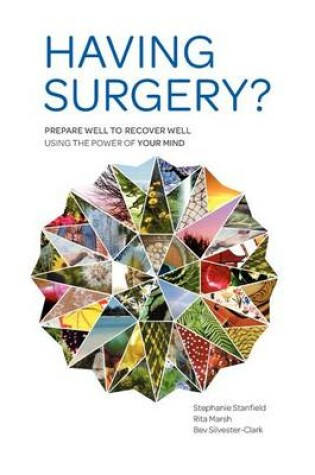 Cover of Having Surgery? Prepare Well to Recover Well Using the Power of Your Mind!