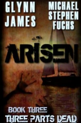 Cover of Arisen, Book Three - Three Parts Dead