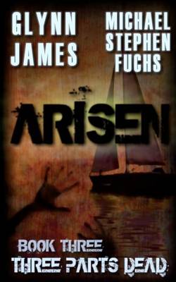 Book cover for Arisen, Book Three - Three Parts Dead