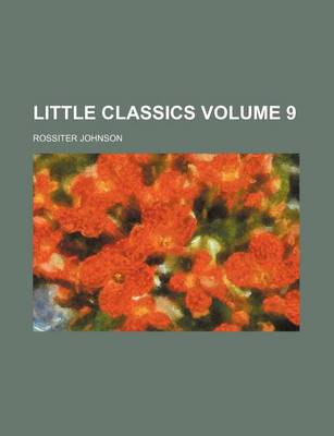 Book cover for Little Classics Volume 9