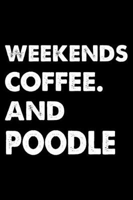 Book cover for Weekends Coffee And Poodle