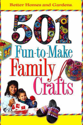 Cover of "Better Homes and Gardens" 101 Fun-to-make Family Crafts