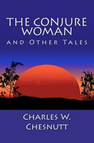 Cover of The Conjure Woman and Other Tales