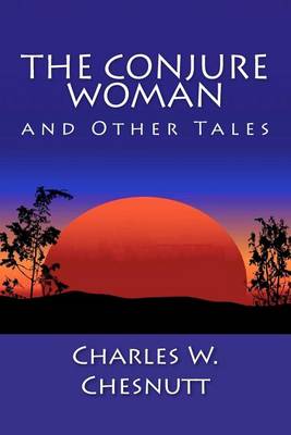 Book cover for The Conjure Woman and Other Tales
