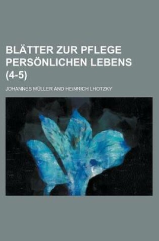 Cover of Blatter Zur Pflege Personlichen Lebens (4-5)