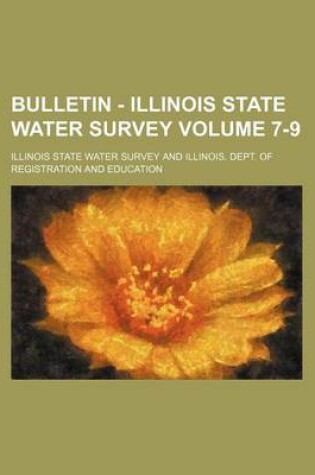 Cover of Bulletin - Illinois State Water Survey Volume 7-9