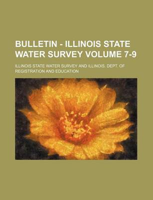 Book cover for Bulletin - Illinois State Water Survey Volume 7-9