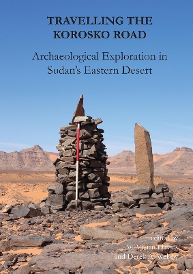 Book cover for Travelling the Korosko Road: Archaeological Exploration in Sudan’s Eastern Desert
