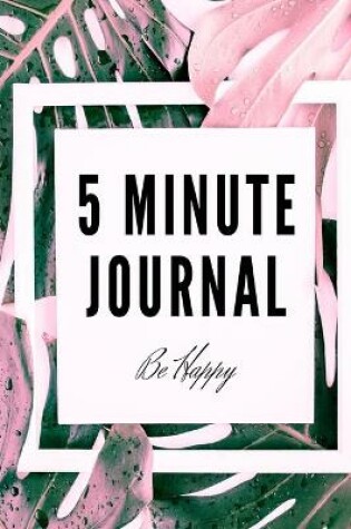 Cover of 5 Minute Journal Be Happy