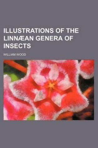 Cover of Illustrations of the Linnaean Genera of Insects