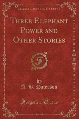 Cover of Three Elephant Power and Other Stories (Classic Reprint)