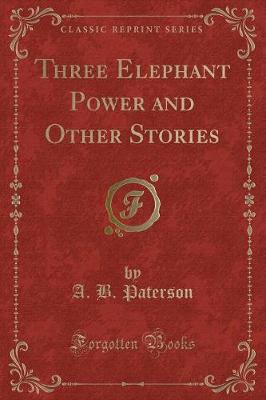 Book cover for Three Elephant Power and Other Stories (Classic Reprint)