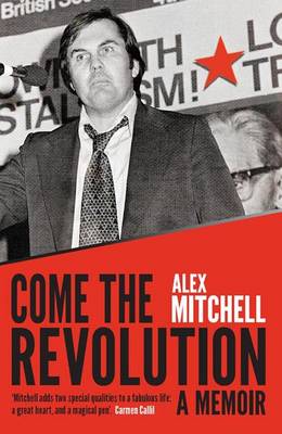 Book cover for Come the Revolution: A Memoir