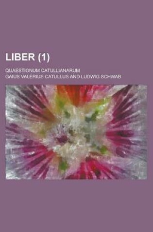 Cover of Liber; Quaestionum Catullianarum (1)
