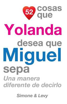 Book cover for 52 Cosas Que Yolanda Desea Que Miguel Sepa