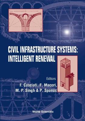 Book cover for Civil Infrastructure Systems: Intelligent Renewal: Proceedings Of The Third International Symposium