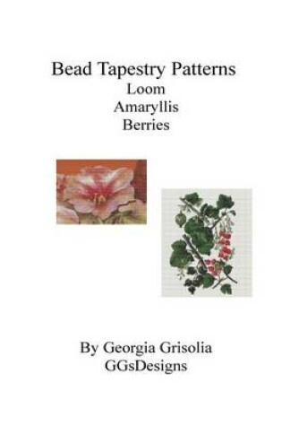 Cover of Bead Tapestry Patterns Loom Amaryllis Berries