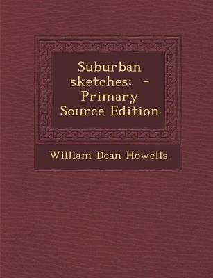 Book cover for Suburban Sketches; - Primary Source Edition