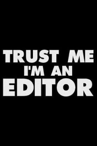 Cover of Trust Me I'm an Editor