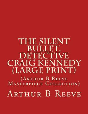 Book cover for The Silent Bullet, Detective Craig Kennedy