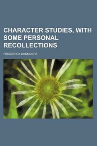 Cover of Character Studies, with Some Personal Recollections