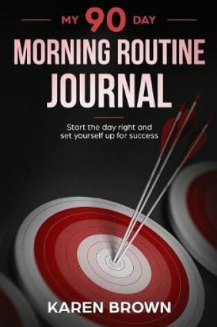 Cover of My 90 Day Morning Routine Journal